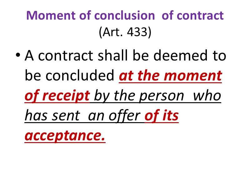 Moment of conclusion  of contract (Art. 433) A contract shall be deemed to